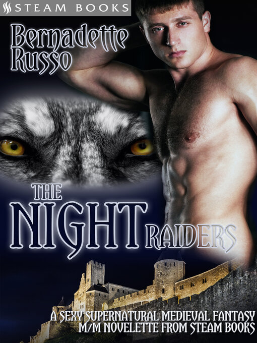 Title details for The Night Raiders--A Sexy Supernatural Medieval Fantasy M/M Novelette From Steam Books by Bernadette Russo - Available